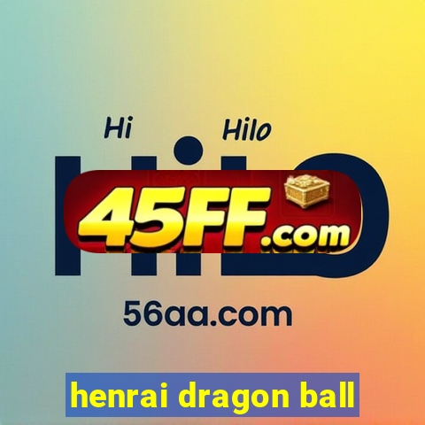 henrai dragon ball
